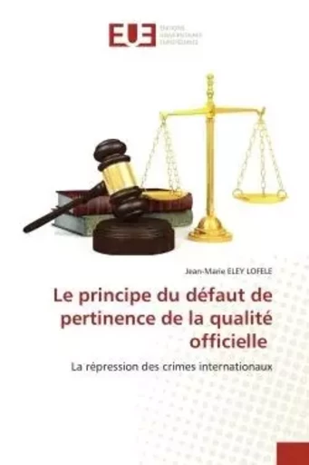 Le principe du défaut de pertinence de la qualité officielle - Jean-Marie Eley Lofele - UNIV EUROPEENNE