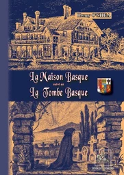 La Maison basque suivi de : la Tombe basque