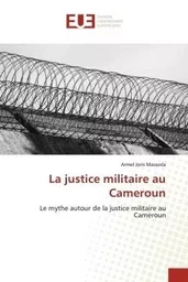 La justice militaire au Cameroun