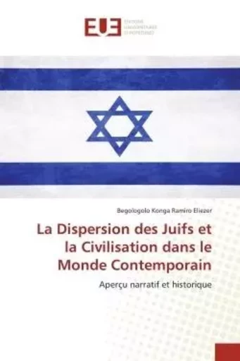 La Dispersion des Juifs et la Civilisation dans le Monde Contemporain - Begologolo Konga Ramiro Eliezer - UNIV EUROPEENNE