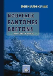 Nouveaux fantômes bretons, contes, légendes & nouvelles