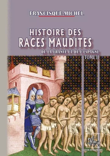 Histoire des Races maudites de France & d'Espagne (T2) - Francisque Michel - REGIONALISMES