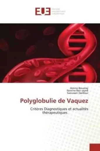 Polyglobulie de Vaquez - Amina Bouatay, Nesrine Ben sayed, Saoussen Dardour - UNIV EUROPEENNE