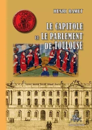 Le Capitole et le Parlement de Toulouse