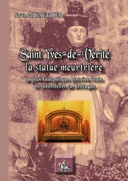 Saint Yves de Vérité, la statue meurtrière (la plus fantastique histoire vraie de sorcellerie en Bre