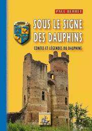 Sous le signe des Dauphins, contes & légendes du Dauphiné