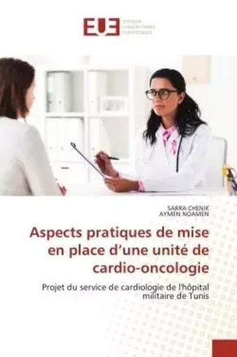 Aspects pratiques de mise en place d'une unité de cardio-oncologie - SARRA CHENIK, AYMEN NOAMEN - UNIV EUROPEENNE