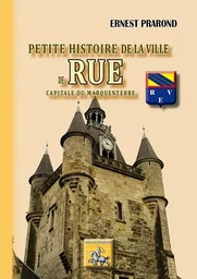 Petite histoire de la ville de Rue, capitale du Marquenterre