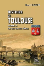 Histoire de Toulouse (Tome II : du XVIe au XIXe siècle)