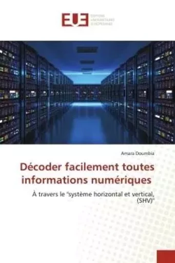 Décoder facilement toutes informations numériques - Amara Doumbia - UNIV EUROPEENNE