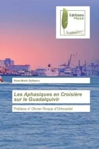 Les Aphasiques en Croisière sur le Guadalquivir - Rose-Marie Delbaere - MUSE