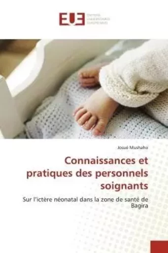 Connaissances et pratiques des personnels soignants - Josué Mushaho - UNIV EUROPEENNE