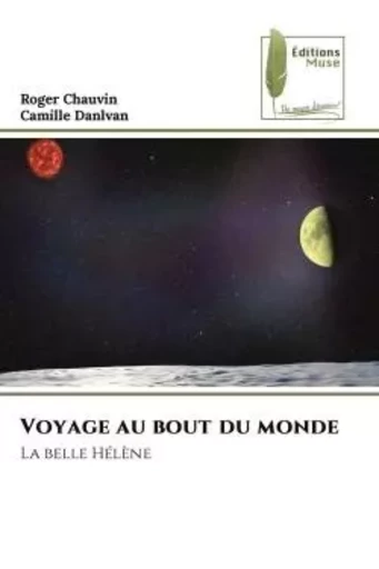 Voyage au bout du monde - Roger Chauvin, Camille Danlvan - MUSE