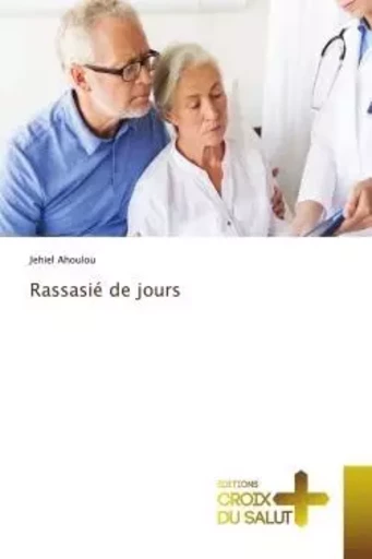 Rassasié de jours - Jehiel Ahoulou - CROIX DU SALUT