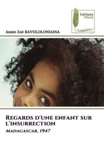 Regards d'une enfant sur l'insurrection - Annie Zoé RAVOLOLONIAINA - MUSE