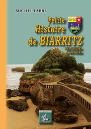 Petite histoire de Biarritz des origines à nos jours