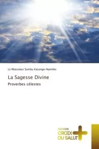 La Sagesse Divine - Le Réasseeur Sumbu Kasongo-Nyembo - CROIX DU SALUT