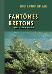 Fantômes bretons (contes, légendes & nouvelles)