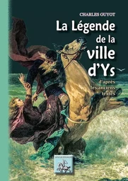 La légende de la ville d'Ys d'après les anciens textes