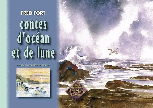 Contes d'Océan & de Lune (2e édit.) - Fred Fort - REGIONALISMES