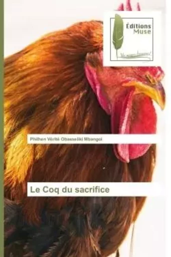 Le Coq du sacrifice - Philhen Vérité Obasseliki Mbangoi - MUSE