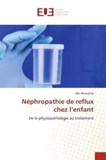 Néphropathie de reflux chez l'enfant - Abir Boussetta - UNIV EUROPEENNE