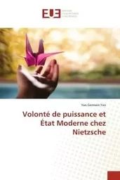 Volonté de puissance et État Moderne chez Nietzsche