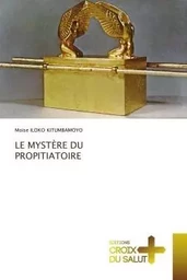 LE MYSTÈRE DU PROPITIATOIRE