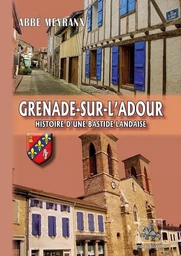 Grenade sur l'Adour, histoire d'une bastide landaise