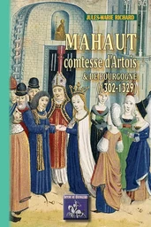 Mahaut comtesse d'Artois et Bourgogne (1302-1329)