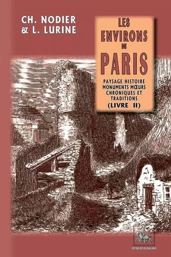 Les environs de Paris (livre 2) - Charles Nodier, Louis Lurine - REGIONALISMES