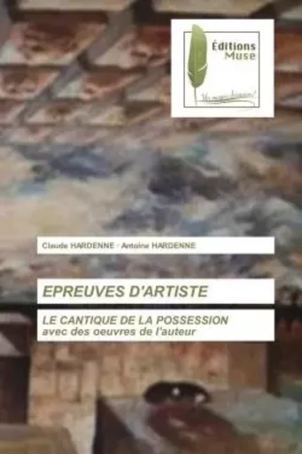 EPREUVES D'ARTISTE - Claude Hardenne, Antoine HARDENNE - MUSE