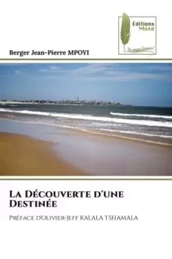 La Découverte d'une Destinée - Berger Jean-Pierre MPOYI - MUSE