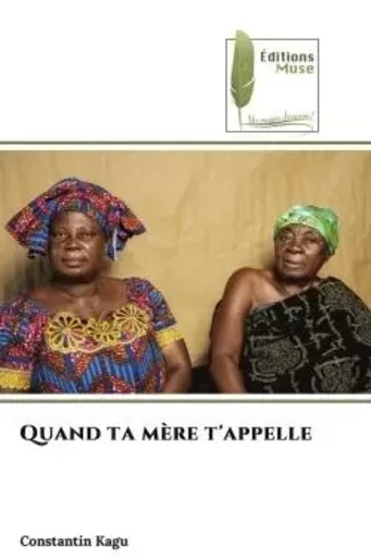 Quand ta mère t'appelle - Constantin KAGU - MUSE