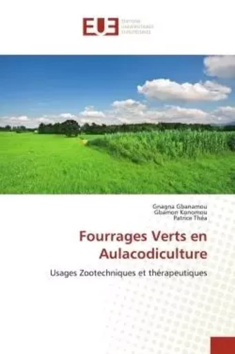 Fourrages Verts en Aulacodiculture - Gnagna Gbanamou, Gbamon Konomou, Patrice Théa - UNIV EUROPEENNE