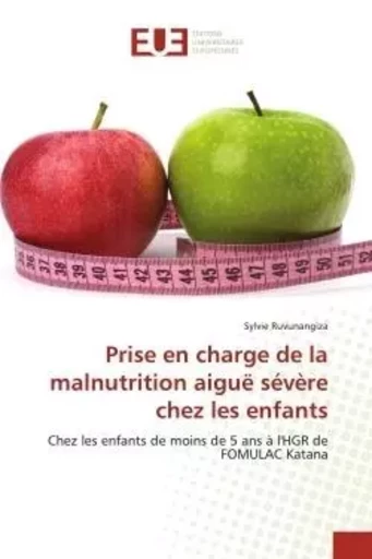 Prise en charge de la malnutrition aiguë sévère chez les enfants - Sylvie Ruvunangiza - UNIV EUROPEENNE