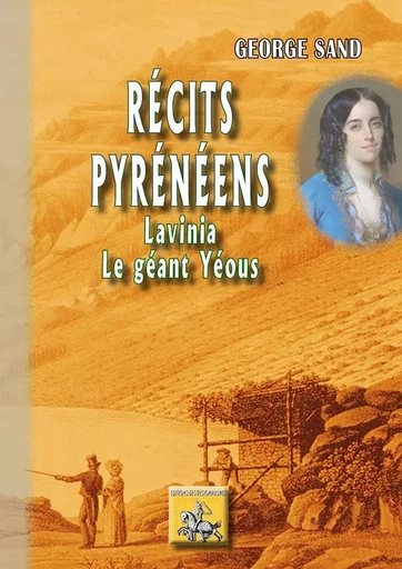 Récits pyrénéens : Lavinia, le géant Yéous - George Sand - REGIONALISMES