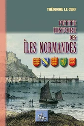 Petite histoire des Iles Normandes