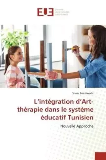 L'intégration d'Art-thérapie dans le système éducatif Tunisien - Siwar Ben Hmida - UNIV EUROPEENNE