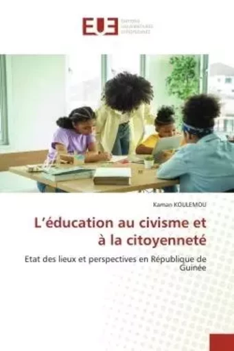 L'éducation au civisme et à la citoyenneté - Kaman Koulemou - UNIV EUROPEENNE