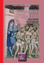 Histoire des races maudites de la France & de l'Espagne (T1)