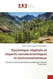 Dynamique végétale et impacts socioéconomiques et environnementaux