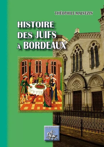 Histoire des Juifs à Bordeaux - Théophile Malvezin - REGIONALISMES