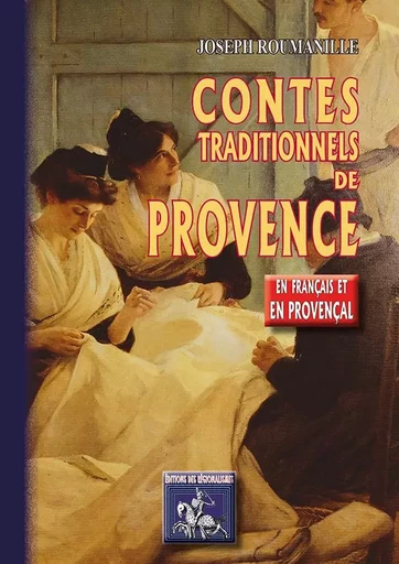 Contes traditionnels de Provence (en français & en provençal) - Joseph Roumanille - REGIONALISMES