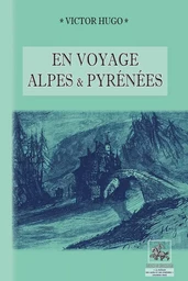 En voyage, Alpes et Pyrénées