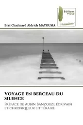 Voyage en berceau du silence