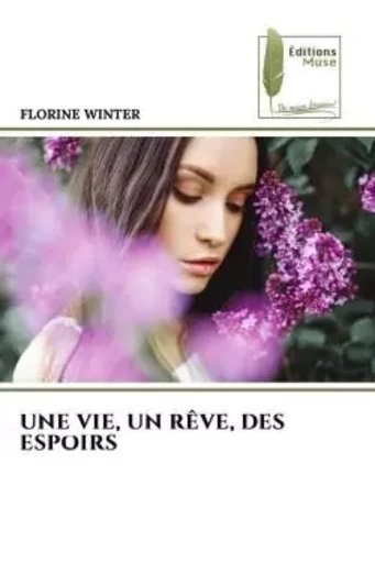 UNE VIE, UN RÊVE, DES ESPOIRS - FLORINE WINTER - MUSE