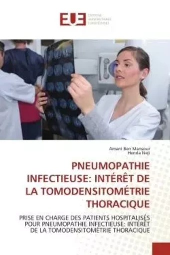 PNEUMOPATHIE INFECTIEUSE: INTÉRÊT DE LA TOMODENSITOMÉTRIE THORACIQUE - Amani Ben Mansour, Henda Neji - UNIV EUROPEENNE