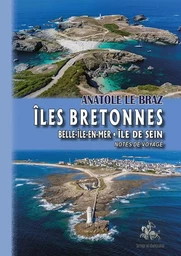 Iles bretonnes - Belle-Ile-en-Mer, Sein (notes de voyage)