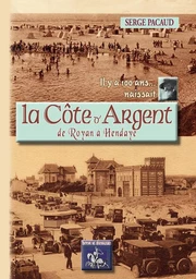 Il y a 100 ans... naissait la Côte d'Argent de Royan à Hendaye